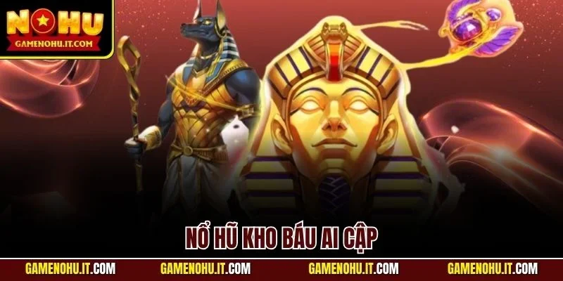 nổ hũ kho báu ai cập